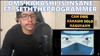 NARUTO: SIX DMS KAKASHI IS INSANE FT. SETHTHEPROGRAMMER (REACTION + MY THOUGHTS)