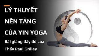 (Việt sub) Yin Yoga with Paul Grilley | Nguyên lý nền tảng trong thực hành Yoga!