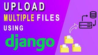 How to Upload Multiple Files Using Django | Django Multiple file upload without using django forms