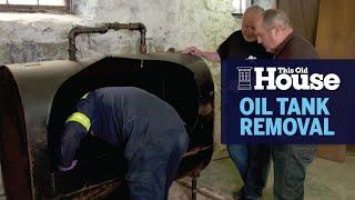 How to Remove an Old Oil Tank | This Old House