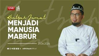 [LIVE] Khutbah Jum'at: Menjadi Manusia Mabrur - Ustadz Adi Hidayat