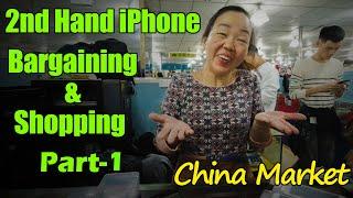 2nd Hand iPhone Bargaining and Shopping Part1 | Shenzhen | China