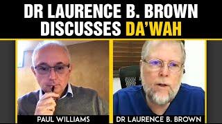 Dr Laurence B. Brown Discusses Da'wah