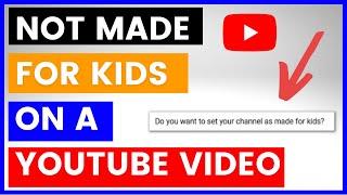 How To Set Your Channels As Made For Kids/NOT Made For Kids? [in 2024]