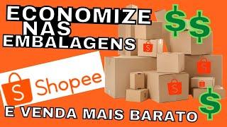 EMBALAGENS SHOPEE PARA ENVIAR SEUS PRODUTOS [Economize na Embalagem e Venda mais Barato] Agora Vai