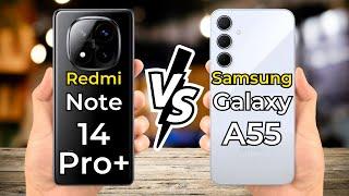 Samsung Galaxy A55 Vs Redmi Note 14 Pro Plus  Full Specs Comparison