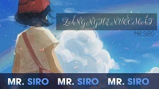 Lắng Nghe Nước Mắt - Mr. Siro (Lyrics Video)