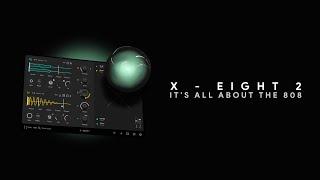 Introducing X-Eight 2 808 VST By Thenatan ( IT'S ALL ABOUT THE 808 )