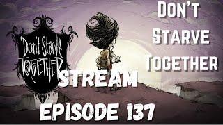 Don't Starve Together - Twitch Stream - Boss Fighting - Basing- AllFunNGamez: Episode 137