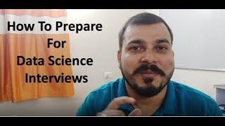 How to Prepare For Data Science Interviews