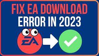 EA DOWNLOAD ERROR FIX (2024) | Fix There’s a Problem With Your Download EA