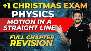 Plus One Christmas Exam | Physics  | Motion in a Straight Line| Full Chapter Revision | Exam Winner