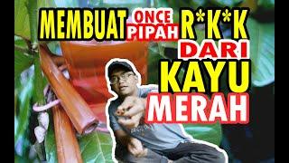 MEMBUAT ONCE PIPAH ROKOK DARI KAYU MERAH