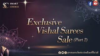 Exclusive Vishal Sarees Sale | Sparkling Seasonal Days | For Booking:- 9923032432 | Smart Choice