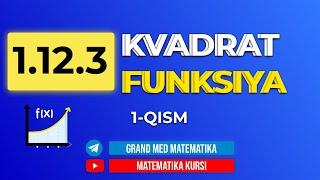 59-Dars. 1.12.3 Kvadrat funksiya 1-qism