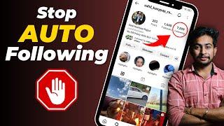How to Stop Auto following on Instagram 2023 | Instagram Automatic following Problem