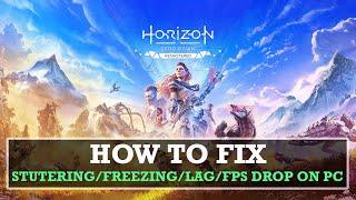 Fix Horizon Zero Dawn Remastered Stuttering, Freezing, Lagging or FPS Drop On PC