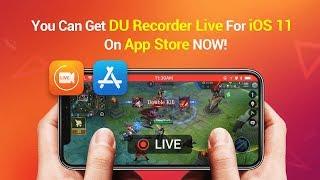 Live Stream iphone Screen to YouTube - DU Recorder Live for iOS 11 Available Now