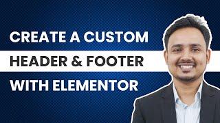 How To Create Custom Header & Footer Using Elementor For FREE | WordPress Bangla Tutorial