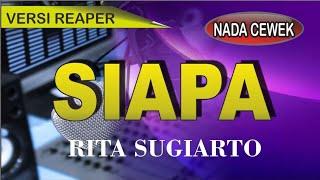 Karaoke Siapakah (nada cewek) - rita sugiarto