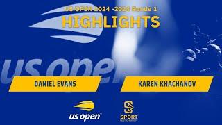 Daniel Evans - Karen Khachanov | Highlights - Runde 1 im Herren Einzel, US Open 2024 | SDTV Tennis