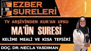 MÂ'ÛN SÛRESİ Kelime Meali ve Kısa Tefsiri Necla Yasdıman - Ezber Sureleri (Arşivden Videolar)