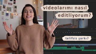 videolarımı nasıl editliyorum? | kullandığım ekipmanlar, programlar ve telifsiz şarkılar