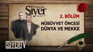 Nübüvvet Öncesi Dünya ve Mekke (2. Bölüm) | Herkes İçin Siyer