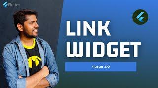 Flutter 2.0 | Link Widget Explained