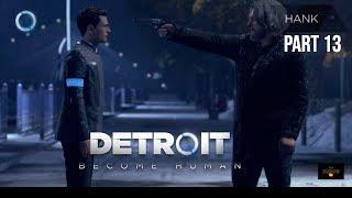 DETROIT BECOME HUMAN Walkthrough Gameplay Part 13 - (PS4)