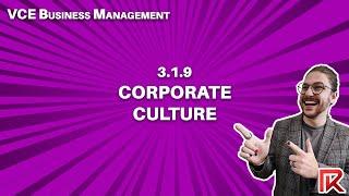 VCE Business Management | 3.1.9 Corporate Culture