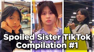 SPOILED SISTER TIKTOK COMPILATION  PART 1