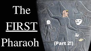 The FIRST Pharaoh - Narmer (Part 2)