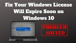 Fix Your Windows License Will Expire Soon on Windows 10