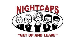 Nightcaps - Get Up and Leave (Live)