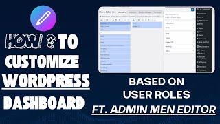 How To  Customize Wordpress Dashboard Menu - Based On Roles - Ft. Admin Menu Editor