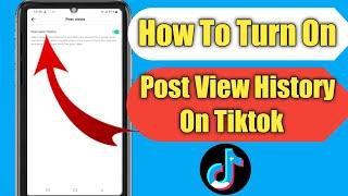 How To Turn On Post Views History On Tiktok | Latest Tiktok Feature 2022 |