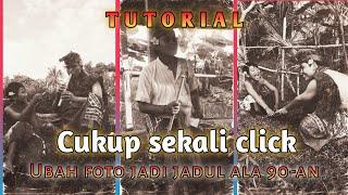 TUTORIAL Cara edit foto apa 90-an | cara edit foto jadul | foto apa 90-an vral