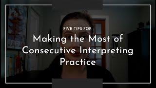 5 Tips for Practicing Consecutive Interpreting