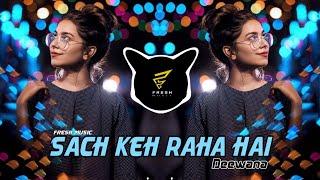 Mashup x Sach Keh Raha Hai Deewana Remix - B Praak | DJ AnVesH