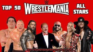 Top 50 WrestleMania All Stars