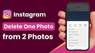 How to Delete One Photo from 2 Photos on Instagram !