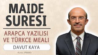 Maide suresi anlamı dinle Davut Kaya (Maide suresi arapça yazılışı okunuşu ve meali)