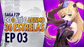 SAGA F2P OFFMETA do 0 até o ABISMO 36 ESTRELAS! #3 | GENSHIN IMPACT