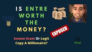 Is Entre Worth The Money? - Insane Scam Or Legit Copy A Millionaire?