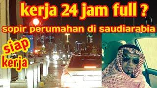 suka Duka kerja sopir perumahan di arabsaudi! Kerja full 24 jam ? stand by