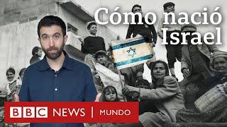 Cómo se creó el Estado de Israel | BBC Mundo