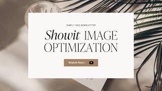 The Best Showit Image Optimization Hack