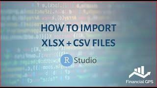 How to Import XLSX CSV Files into RStudio