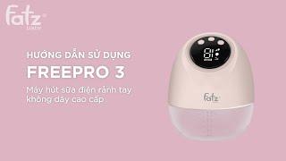 Hướng dẫn sử dụng Máy Hút Sữa Điện Rảnh Tay Không Dây Cao Cấp Freepro 3 | FATZBABY